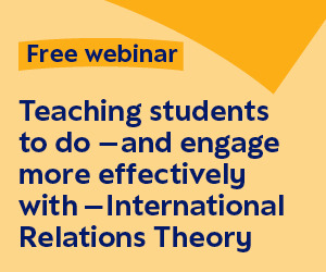 Free webinar. Teaching students to do - and engage more effectively with - International relations theory