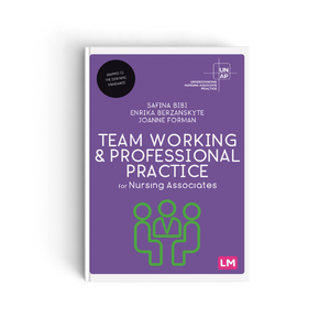 Team Working and Professional Practice for Nursing Associates