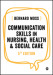 Communication Skills in Nursing, Health and Social Care