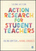 Action Research for Student Teachers