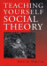 Teaching Yourself Social Theory