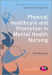 Physical Healthcare and Promotion in Mental Health Nursing