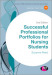 Successful Professional Portfolios for Nursing Students