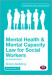 Mental Health and Mental Capacity Law for Social Workers