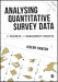 Analysing Quantitative Survey Data for Business and Management Students