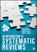 An Introduction to Systematic Reviews