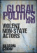 Global Politics and Violent Non-state Actors