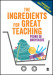 The Ingredients for Great Teaching