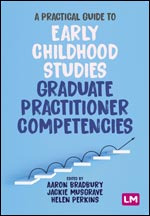 A Practical Guide to Early Childhood Studies Graduate Practitioner Competencies