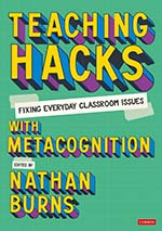 Teaching Hacks: Fixing Everyday Classroom Issues with Metacognition