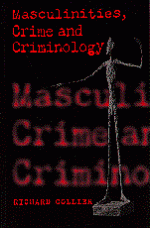 Masculinities, Crime and Criminology