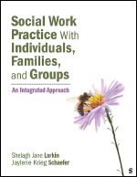 Social Work Practice With Individuals, Families, and Groups