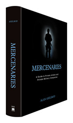 Mercenaries: A Guide to Private Armies and Private Military Companies